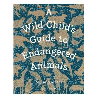 Wild Child's Guide to Endangered Animals - Marotta, Millie