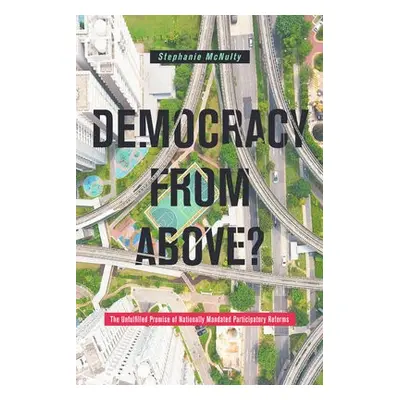 Democracy From Above? - McNulty, Stephanie L.