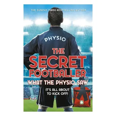 Secret Footballer: What the Physio Saw... - Footballer, The Secret