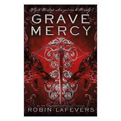 Grave Mercy - LaFevers, Robin