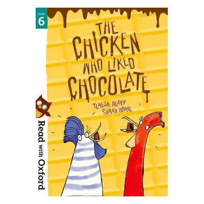 Read with Oxford: Stage 6: The Chicken Who Liked Chocolate - Heapy, Teresa