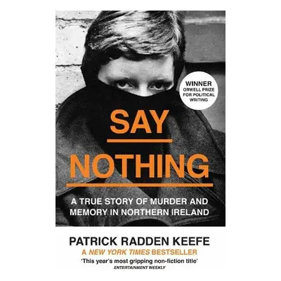 Say Nothing - Radden Keefe, Patrick