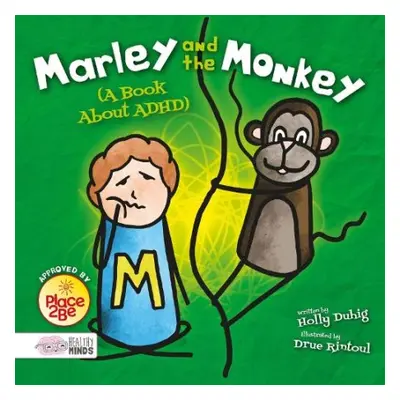 Marley and the Monkey (A Book About ADHD) - Duhig, Holly