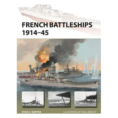 French Battleships 1914–45 - Noppen, Ryan K.