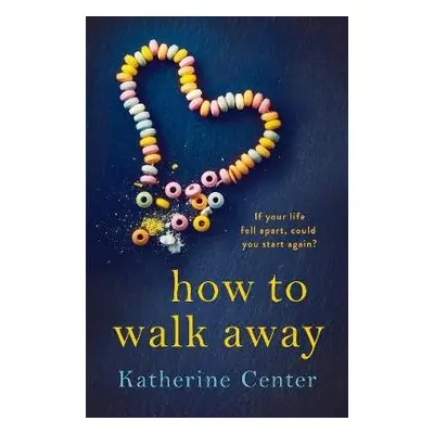 How to Walk Away - Center, Katherine