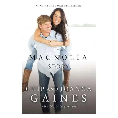 Magnolia Story - Gaines, Chip a Gaines, Joanna