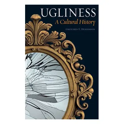 Ugliness - Henderson, Gretchen E.