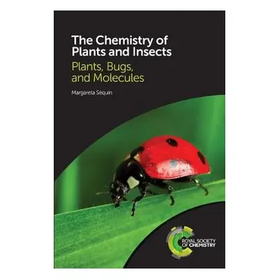 Chemistry of Plants and Insects - Sequin, Margareta (San Francisco State University, USA)