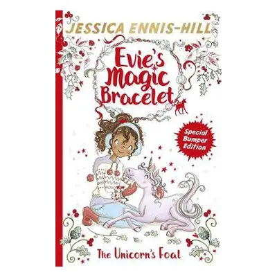 Evie's Magic Bracelet: The Unicorn's Foal - Ennis-Hill, Jessica a Caldecott, Elen