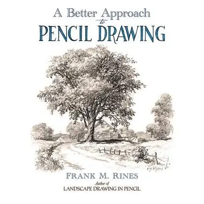 Better Approach to Pencil Drawing - Rines, Frank