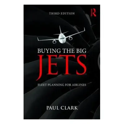 Buying the Big Jets - Clark, Paul