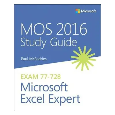 MOS 2016 Study Guide for Microsoft Excel Expert - McFedries, Paul