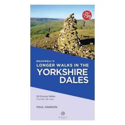 Bradwell's Longer Walks in the Yorkshire Dales - Hannon, Paul