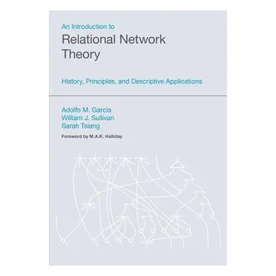 Introduction to Relational Network Theory - Garcia, Adolfo a Tsiang, Sarah