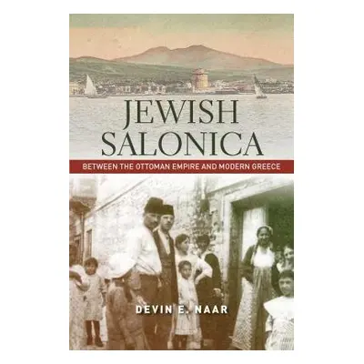 Jewish Salonica - Naar, Devin E.