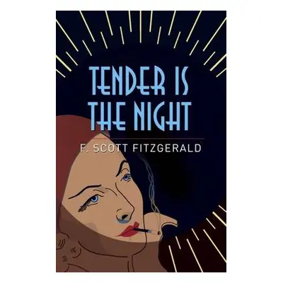 Tender is the Night - Fitzgerald, F. Scott