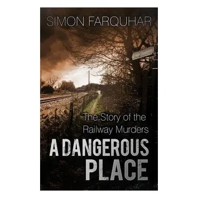 Dangerous Place - Farquhar, Simon