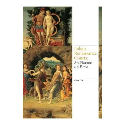 Italian Renaissance Courts - Cole, Alison