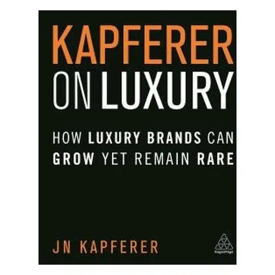 Kapferer on Luxury - Kapferer, Jean-Noel