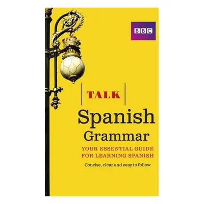 Talk Spanish Grammar - Dunnett, Susan