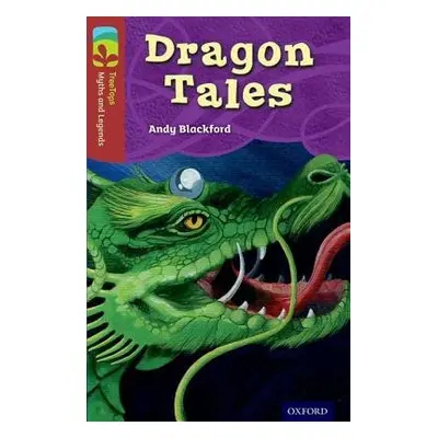 Oxford Reading Tree TreeTops Myths and Legends: Level 15: Dragon Tales - Blackford, Andy