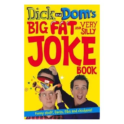 Dick and Dom's Big Fat and Very Silly Joke Book - McCourt, Richard a Wood, Dominic