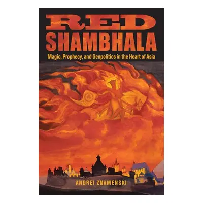 Red Shambhala - Znamenski, Andrei (Andrei Znamenski)