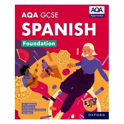 AQA GCSE Spanish Foundation: AQA GCSE Spanish Foundation Student Book - Weston, Tony a Antonio G