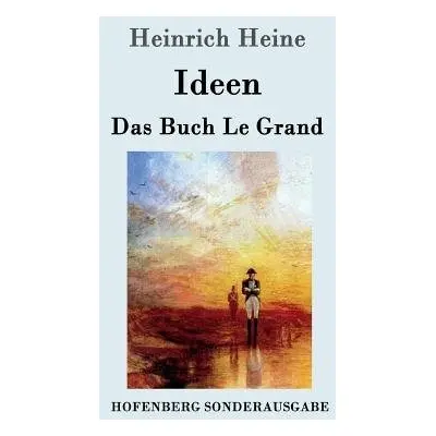 Ideen. Das Buch Le Grand - Heine, Heinrich