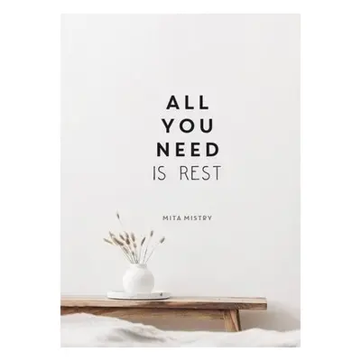 All You Need is Rest - Mistry, Mita