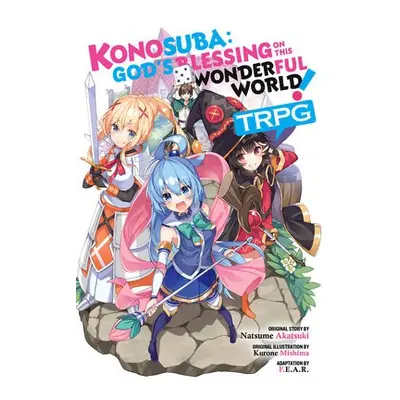 Konosuba: God's Blessing on This Wonderful World! TRPG - F.E.A.R. a Akatsuki, Natsume