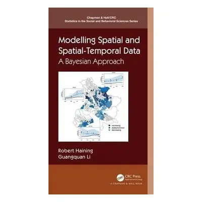 Modelling Spatial and Spatial-Temporal Data: A Bayesian Approach - Haining, Robert P. a Li, Guan