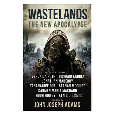 Wastelands 3: The New Apocalypse - Adams, John Joseph a Roth, Veronica a Howey, Hugh a Machado, 