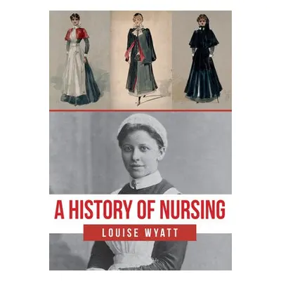 History of Nursing - Wyatt, Louise