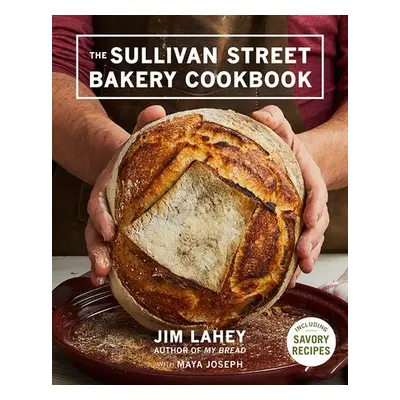 Sullivan Street Bakery Cookbook - Lahey, Jim