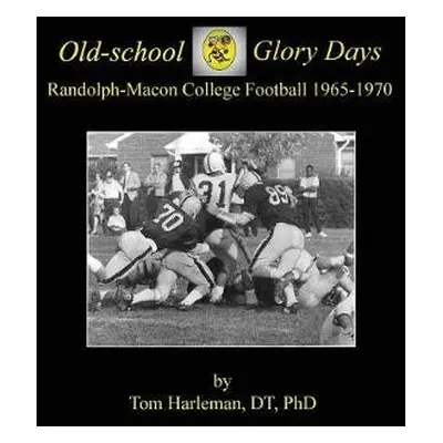 Old-school Glory Days - Harleman, Dt, PhD