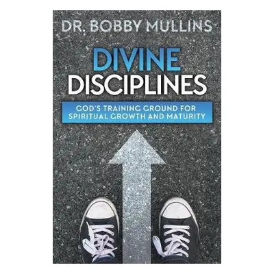 Divine Disciplines - Mullins, Bobby