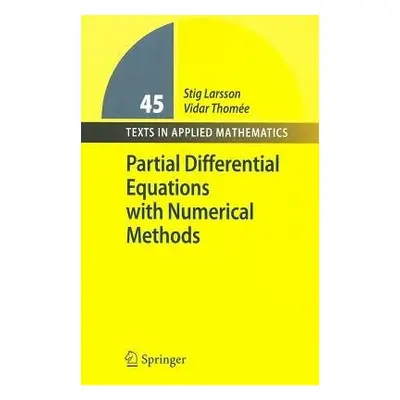 Partial Differential Equations with Numerical Methods - Larsson, Stig a Thomee, Vidar