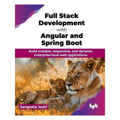 Full Stack Development with Angular and Spring Boot - Joshi, Sangeeta