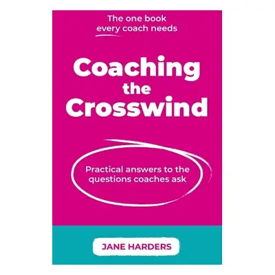 Coaching The Crosswind - Harders, Jane