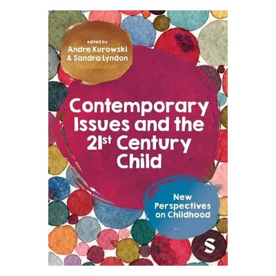 Contemporary Issues and the 21st Century Child