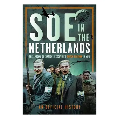 SOE in The Netherlands - History, An Official