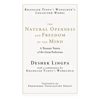 Natural Openness and Freedom of the Mind - Wangchuk, Khangsar Tenpa'i