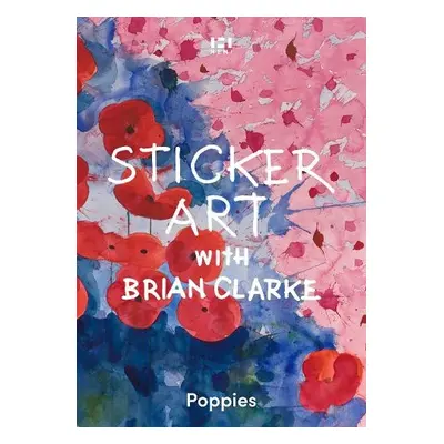 Sticker Art with Brian Clarke: Poppies