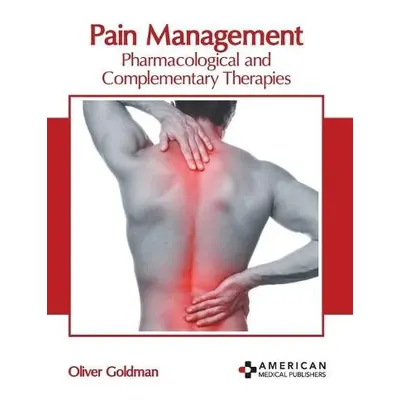 Pain Management: Pharmacological and Complementary Therapies