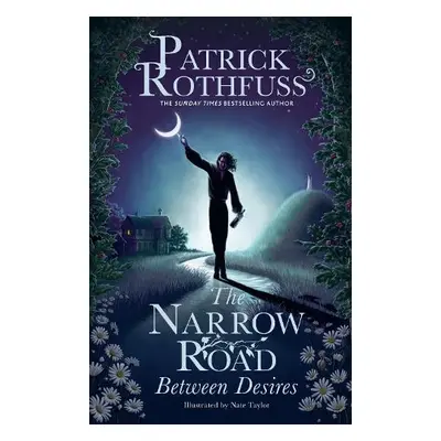 Narrow Road Between Desires - Rothfuss, Patrick