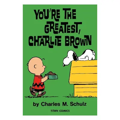 Peanuts: You're the Greatest Charlie Brown - Schulz, Charles M