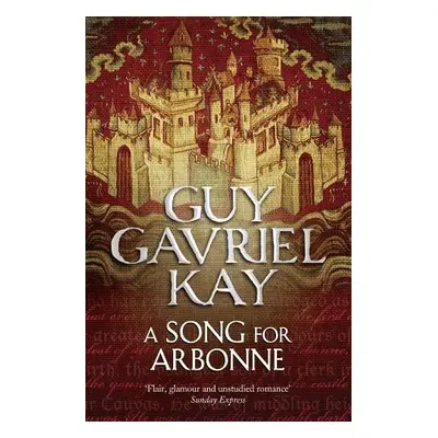 Song for Arbonne - Kay, Guy Gavriel