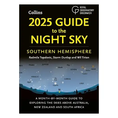 2025 Guide to the Night Sky Southern Hemisphere - Topalovic, Radmila a Dunlop, Storm a Tirion, W