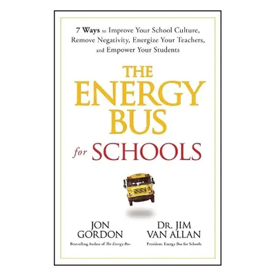 Energy Bus for Schools - Gordon, Jon a Van Allan, Jim